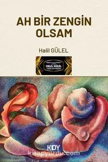 Ah Bir Zengin Olsam - Halil GÜLEL