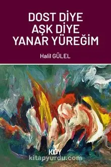 Dost Diye Aşk Diye Yanar Yüreğim - Halil GÜELEL