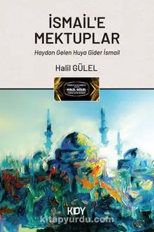 İsmail'e Mektuplar - Halil GÜLEL