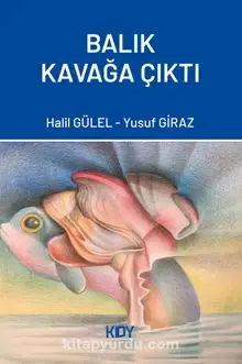 Balık Kavağa Çıktı - Halil GÜLEL, Yusuf GİRAZ
