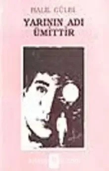 Yarının Adı Ümittir - Halil GÜLEL